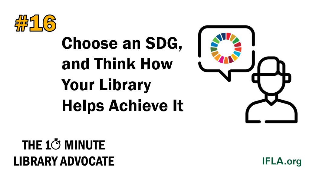 The 10-Minute Library Advocate #16: Choose an SDG, and Think How Libraries Help Achieve It