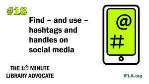 10 Minute Library Advocate - Find and use hashtags and handles on social media