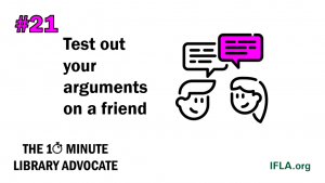 10 Minute Library Advocate Number 21 - Test out your arguments on a friend. Image: two people talking to each other