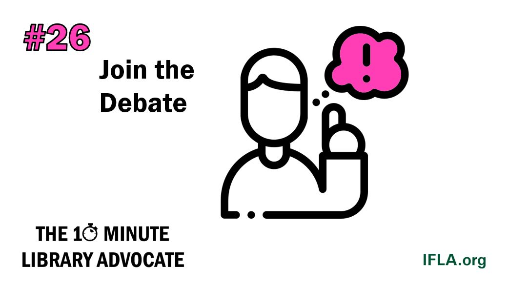 The 10-Minute Library Advocate #26: Join the Debate!