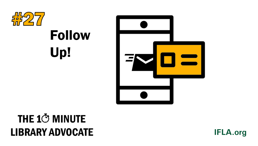 The 10-Minute Library Advocate #27: Follow Up!