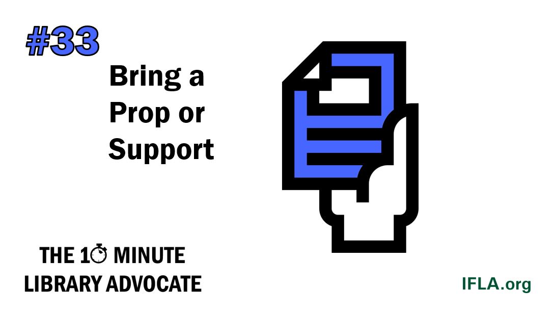 The 10-Minute Library Advocate #33: Bring a Prop or Support