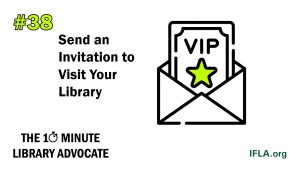Image: picture of a VIP invitation in an envelope. Text: #38 Send an invitation to visit your library. The 10-Minute Library Advocate