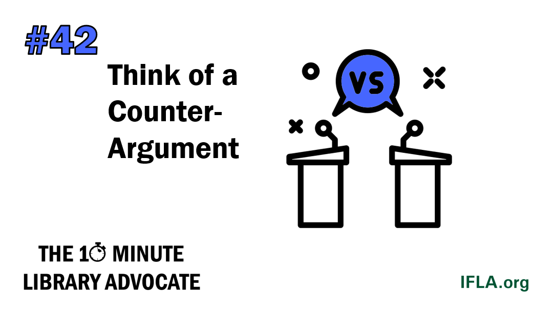The 10-Minute Library Advocate #42: Think of a Counter-Argument